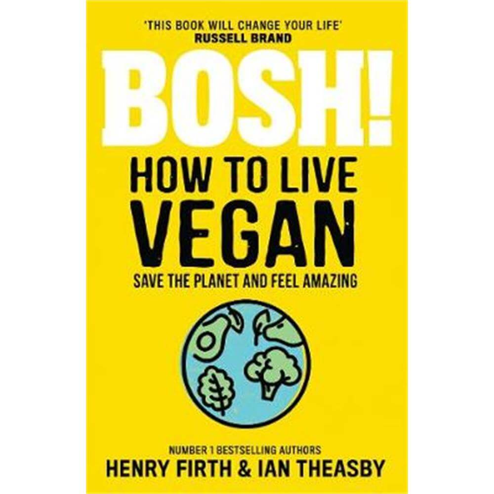 BOSH! How to Live Vegan (Paperback) - Henry Firth